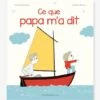 Livre - Ce Que Papa M'a Dit - ALBIN MICHEL Blanc - Hachette -Périphériques Pour Enfants livre ce que papa ma dit albin michel