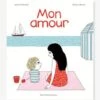 Livre - Mon Amour - ALBIN MICHEL Blanc - Hachette -Périphériques Pour Enfants livre mon amour albin michel