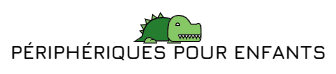 Périphériques Pour Enfants